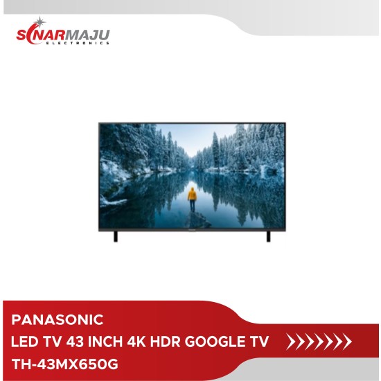 LED TV 43 INCH PANASONIC 4K HDR GOOGLE TV TH-43MX650G