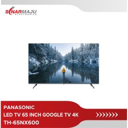 LED TV 65 INCH PANASONIC 4K HDR GOOGLE TV TH-65NX600