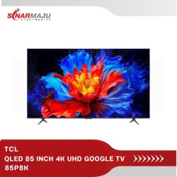 QLED TV 85 INCH TCL 4K UHD GOOGLE TV 85P8K